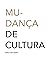 Mudança de Cultura