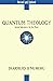 Quantum Theology: Spiritual Implications of the New Physics