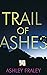 Trail of Ashes