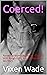 Coerced!: Forced By Mom's B...