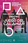 Dentro del juego del calamar. Luz verde a los secretos de la ... by Park Minjoon