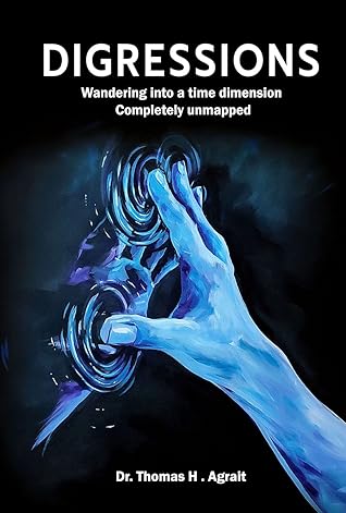 Digressions: Wandering into a time dimension completely unmapped