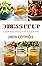 Dress It Up by John Lemmon Dress It Up by John Lemmon