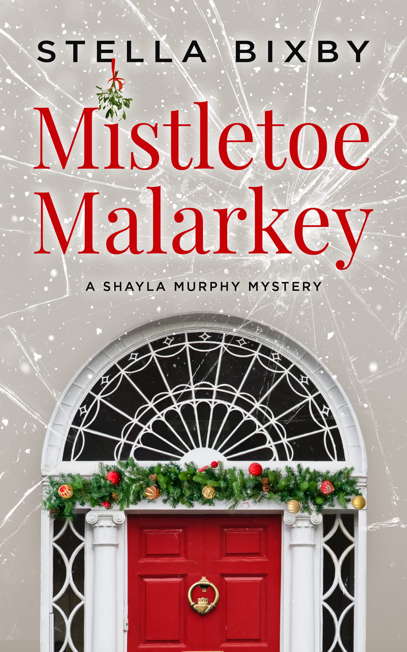Mistletoe Malarkey (Shayla Murphy Mysteries #1)