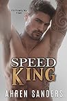 Speed King by Ahren Sanders