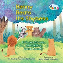 Benny Beats His Shyness: Kids and Parents Overcoming Social Anxiety