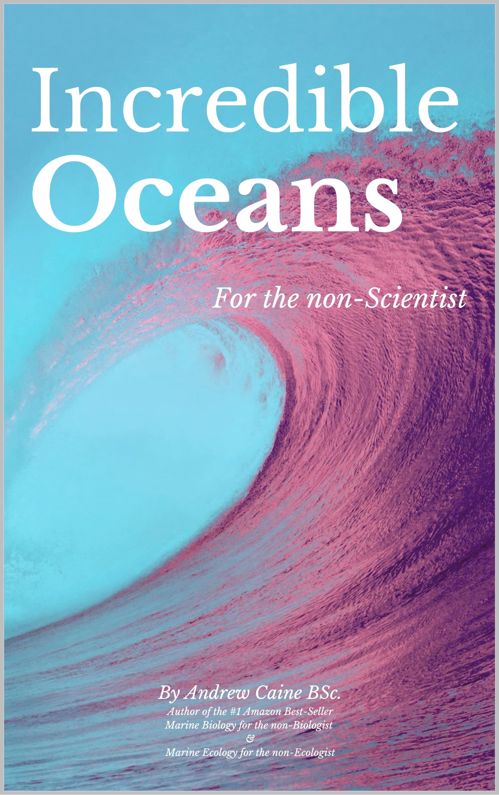 Incredible Oceans (Marine Life Book 1)