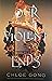Our Violent Ends (These Violent Delights, #2)