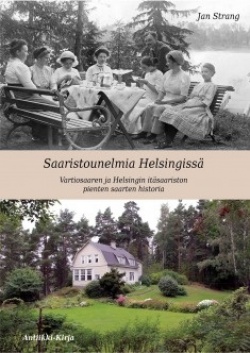 Saaristounelmia Helsingissä : Vartiosaaren ja Helsingin itäsaariston pienten saarten historia (Hardcover)