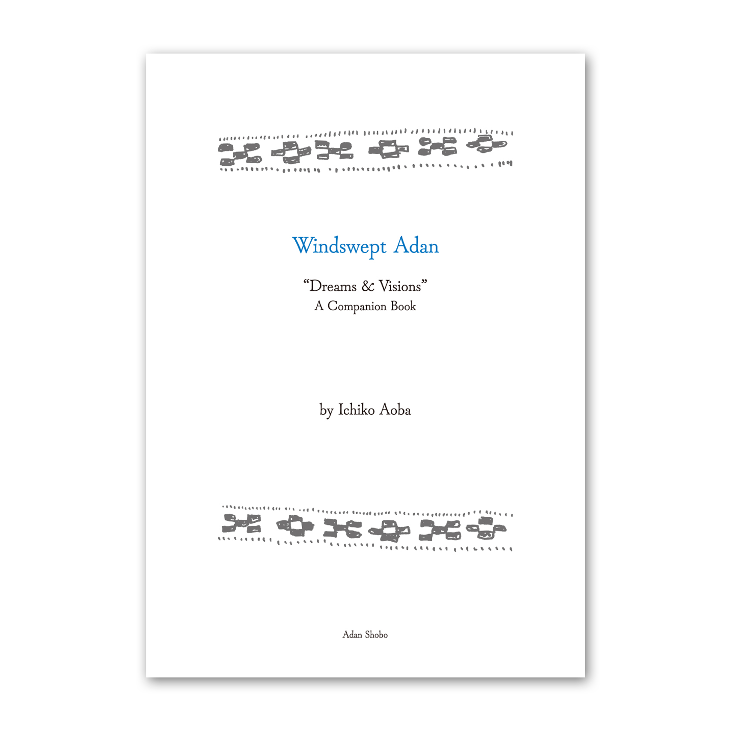 Windswept Adan "Dreams & Visions" A Companion Book