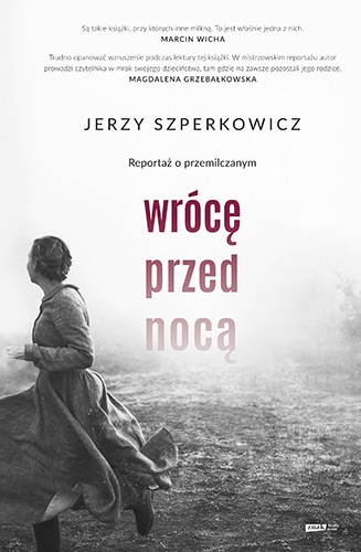 Wrócę przed nocą. Reportaż o przemilczanym (Hardcover)