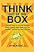 Think Out of The Box: Generate Ideas on Demand, Improve Problem Solving, Make Better Decisions, and Start Thinking Your Way to the Top (Power-Up Your Brain)