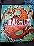 Drachen: Eine faszinierende Reise durch die Welt der fantastischen Wesen