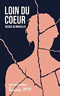 Loin du Coeur - Recueil de Nouvelles