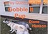Gobble It Pup by Diane Henson