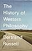 A History of Western Philosophy by Bertrand Russell