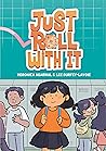 Just Roll with It