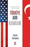 Turkiye ABD Iliskileri Turkiye ABD Iliskileri