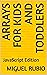 Arrays for kids and toddler...