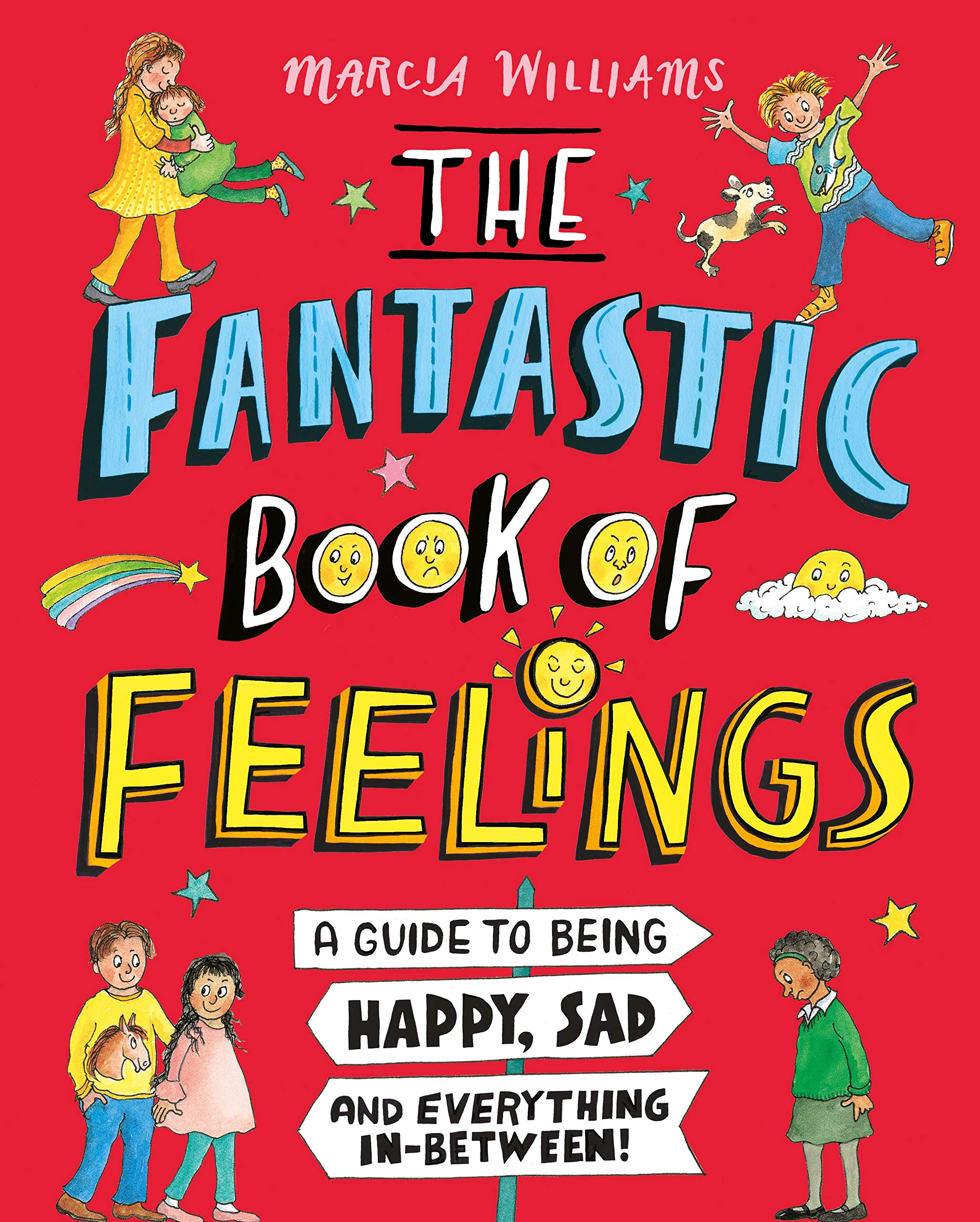The Fantastic Book of Feelings: A Guide to Being Happy, Sad and Everything In-Between! (Hardcover)