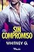 Sin compromiso by Whitney G.