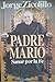 Padre Mario - Sanar por la fe