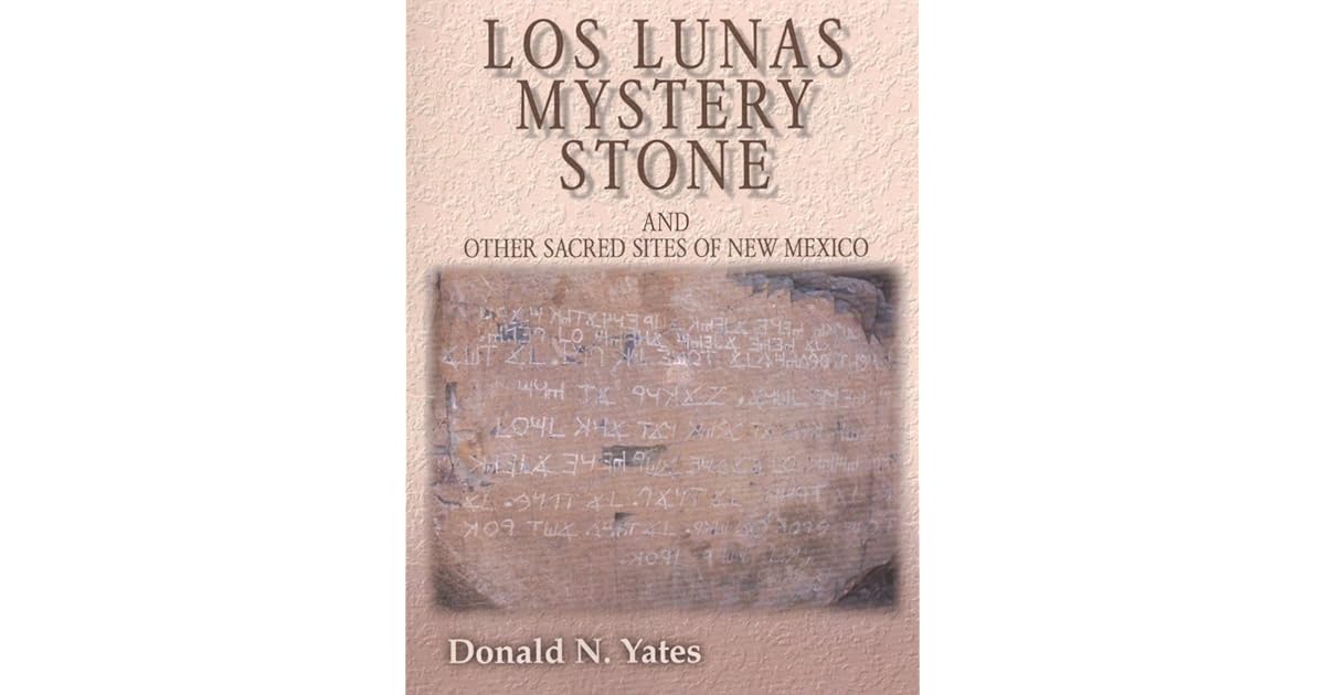 The Los Lunas Mystery Stone and Sacred Sites of New Mexico by Dr