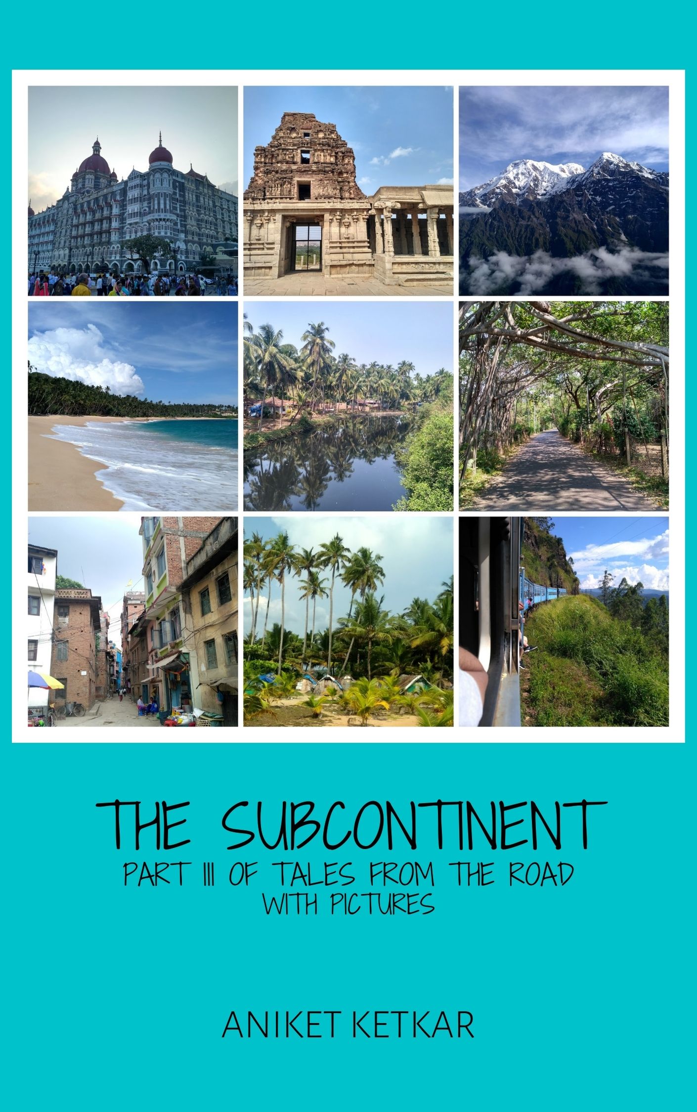 The Subcontinent: Part III of Tales from the Road