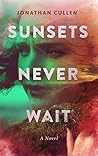 Sunsets Never Wait