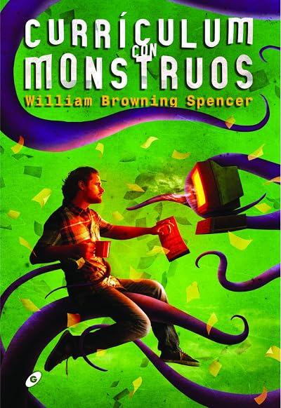 Portada de Currículum con monstruos, de William Browning Spencer