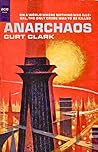 Anarchaos by Curt Clark