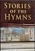 Stories of the Hymns