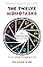 The Twelve Monotasks: Do One Thing at a Time to Do Everything Better