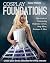 Cosplay Foundations: Your G...