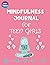 Mindfulness Journal For Tee...