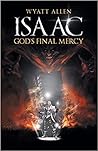 ISAAC: GOD'S FINAL MERCY ISAAC: GOD'S FINAL MERCY