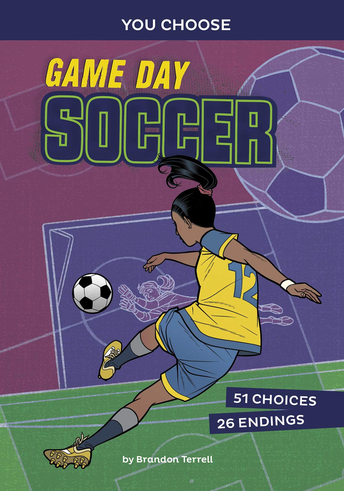 Game Day Soccer: An Interactive Sports Story (You Choose: Game Day Sports)