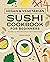 Vegan and Vegetarian Sushi Cookbook for Beginners by Bryan Sekine