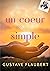 un coeur simple: un roman de Gustave Flaubert (French Edition)