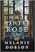 The Winter Rose by Melanie Dobson
