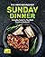 The Best Recipes for Sunday Dinner by Will C.