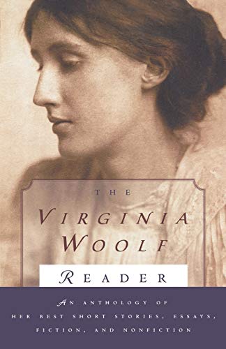 The Virginia Woolf Reader: An Anthology of Her Best Short Stories, Essays, Fiction, and Nonfiction (Paperback)