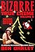Bizarre True Crime Volume 5 (Christmas Edition): 20 Crackers and Shocking True Crime Stories