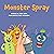 Monster Spray by Linda Acito