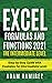 Excel Formulas and Functions 2021—The Intermediate Level: Step-by-Step Guide with Examples for Intermediate Level (Excel Academy)