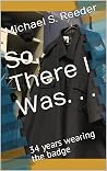 So, There I Was. ...