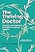 The Thriving Doctor by Sharee Johnson