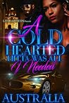 A Cold Hearted Hitta Was All I Needed