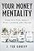 Your Money Mentality: How Y...