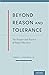 Beyond Reason and Tolerance: The Purpose and Practice of Higher Education